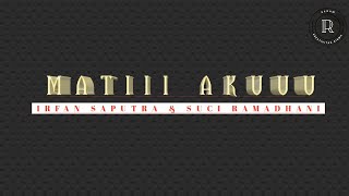 Download lagu MATI AKU - RITA SUGIARTO cover Irfan saputra & suci ramadhani mp3 Download lagu MATI AKU - RITA SUGIARTO cover Irfan saputra & suci ramadhani mp3