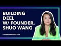 Building Deel with Founder, Shuo Wang