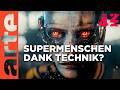 Werden Menschen Bald Zu Cyborgs 42 Die Antwort Auf Fast Alles ARTE