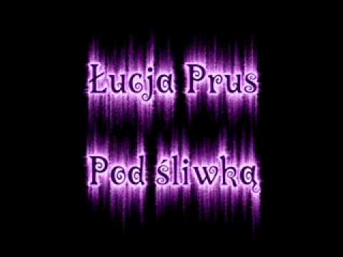 Łucja Prus - Pod śliwką