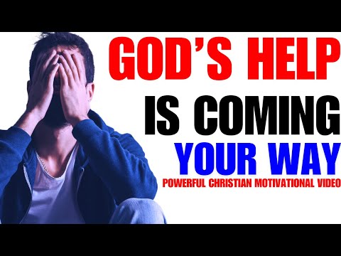 GOD'S Help is COMING Your WAY (Powerful Christian Motivational Video)