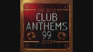 The Best Club Anthems 99...Ever! - CD1