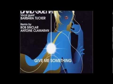 David Guetta feat. Barbara Tucker - Give Me Something (Original Extended Mix)