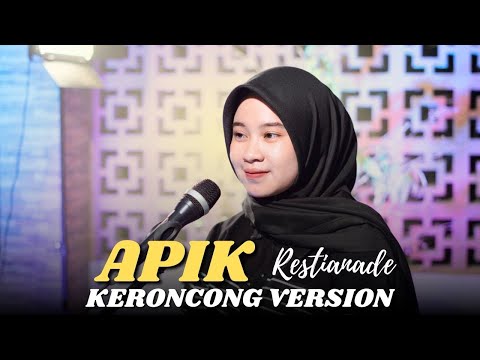 APIK - RESTIANADE - KERONCONG VERSION|| MAFIA KERONCONG