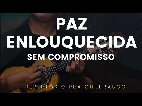 Paz Enlouquecida - Sem Compromisso | Cavaquinho | Claudio Capacle