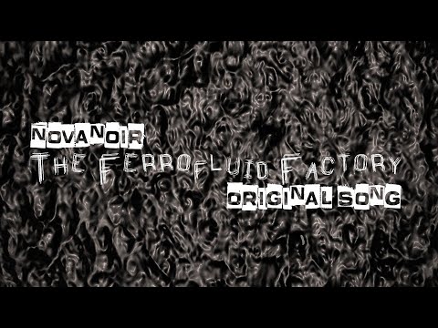 Novanoir - The Ferrofluid Factory
