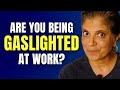 Are you being gaslighted at work?