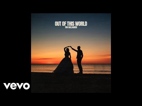 Tim Gallagher - Out of This World (The Wedding Version - Official Audio)
