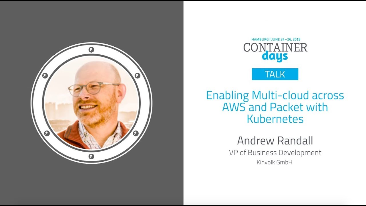 Enabling Multi-cloud across AWS and Packet with Kubernetes - Andrew Randall