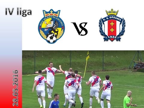 MKS Władysławowo : Gedania 1922 Gdańsk (28.05.2016)