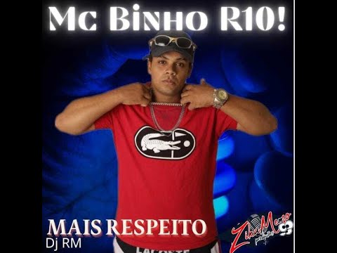 Mc Binho R10 - Mais Respeito (DJ RM)