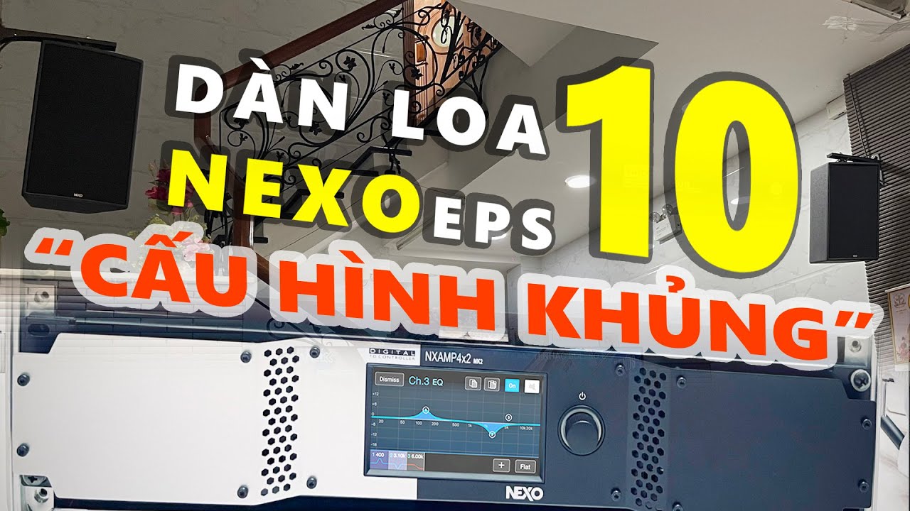 Dàn Loa Karaoke Gia Đình NEXO EPS 10 ~500Tr Tại Gò Vấp - TP.HCM