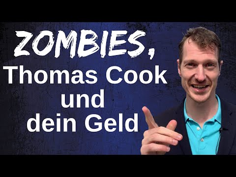 Zombie Unternehmen, Thomas Cook und dein Geld