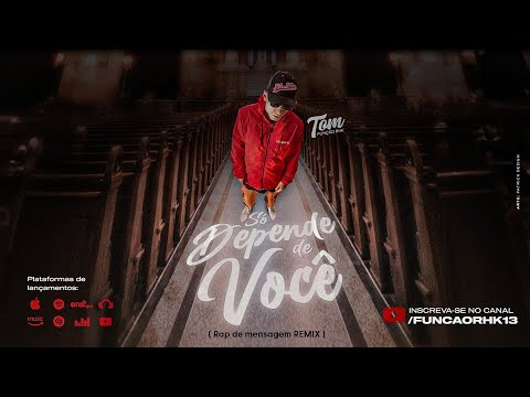 Tom Função RHK - Só Depende de Você ( Rap de Mensagem - Parte Tom  REMIX) Clip Por: Creative Black