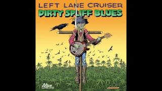 Left Lane Cruiser - She Don't Care