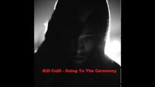 KiD CuDi - Going To The Ceremony (Prod. by WZRD)