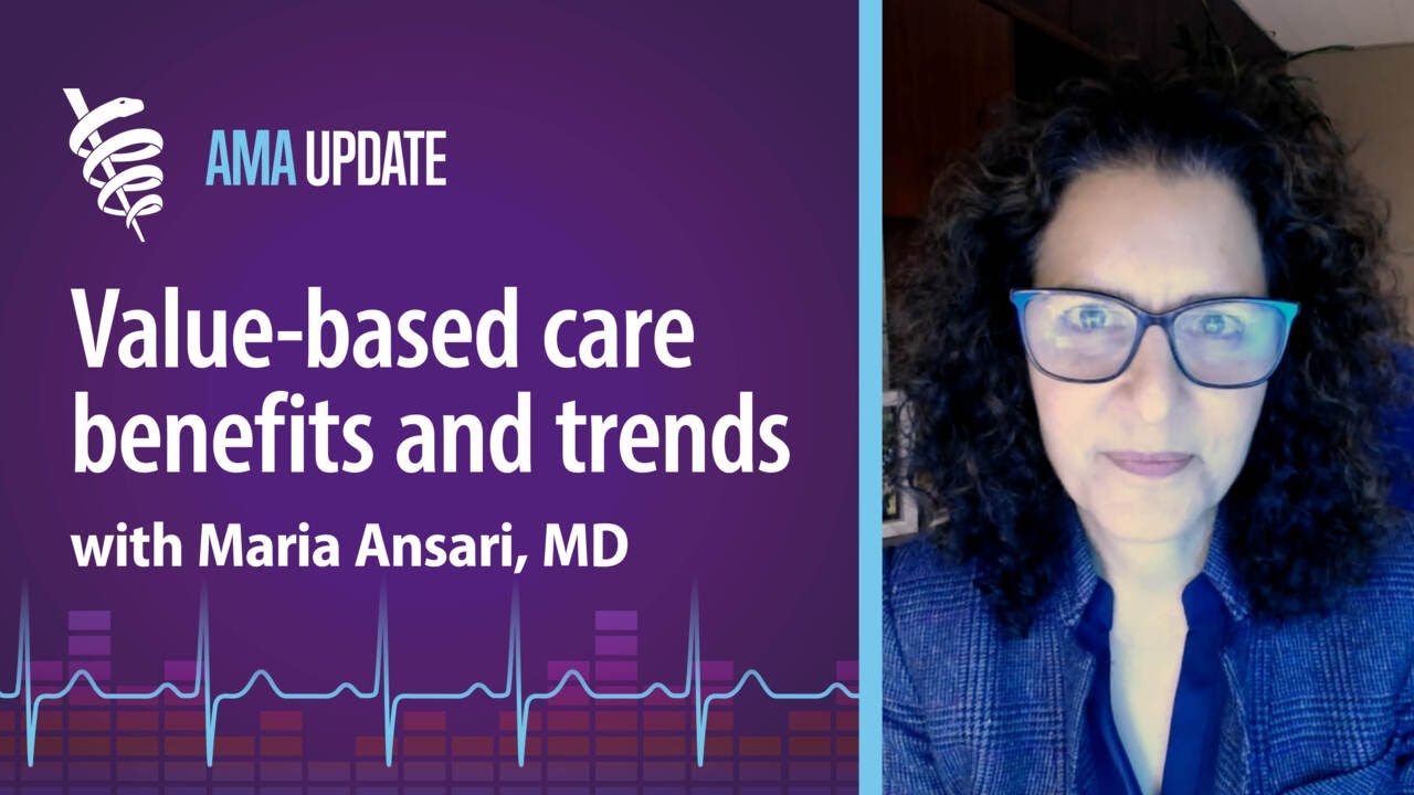 What value-based care is and why everyone is talking about it with Maria Ansari, MD