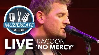 Racoon - &#39;No Mercy&#39; live bij Muziekcafé