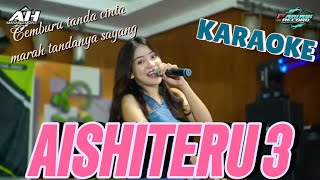 Download lagu AISHITERU 3 (CEMBURU TANDA CINTA MARAH TANDANYA SAYANG) Karaoke - DINDA TERATU - DK MUSIK mp3