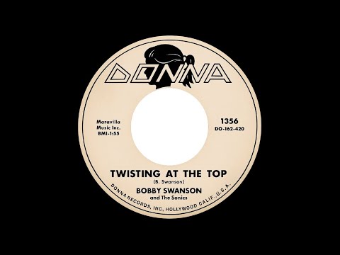 Bobby Swanson & The Sonics - Twisting At The Top (1962)