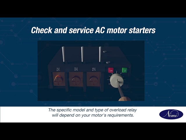 Maintain,service and troubleshoot the AC motor starter