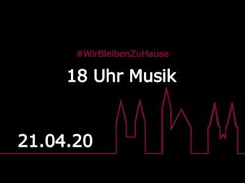 18 Uhr Musik - 21.04.2020
