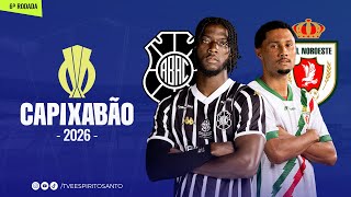 Capixabão Série A 2026 | 6ª Rodada | Rio Branco x Real Noroeste  | 01/02/2026 | 18h