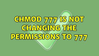 chmod 777 is not changing the permissions to 777 (2 Solutions!!)