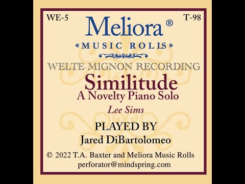 Similitude by Lee Sims, played by Jared DiBartolomeo / Available: Welte-Mignon and Ampico systems