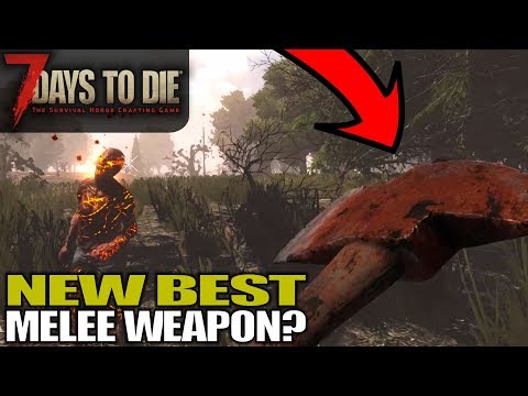 7 Days To Die Best Melee Weapons (Top 5) And How to Get Them | GAMERS DECIDE