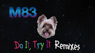 M83 - Do It, Try It (Loframes Remix) ( 1080 X 1920 )