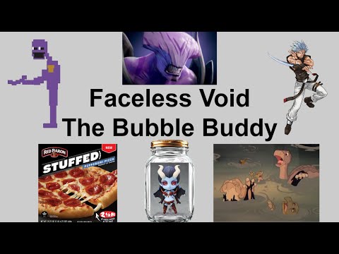 Faceless Void: The Bubble Buddy