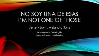 No Soy Una de Esas - Jesse &amp; Joy ft. Alejandro Sanz  (Lyrics in Spanish and English)