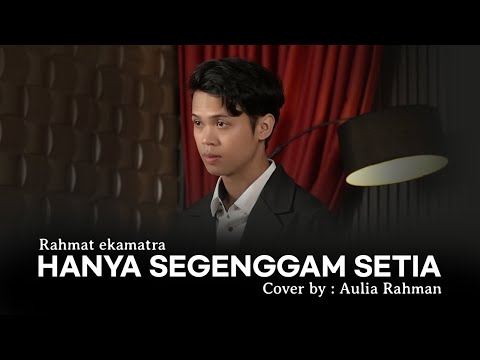 Rahmat - Hanya Segenggam Setia (Cover by Aulia Rahman)