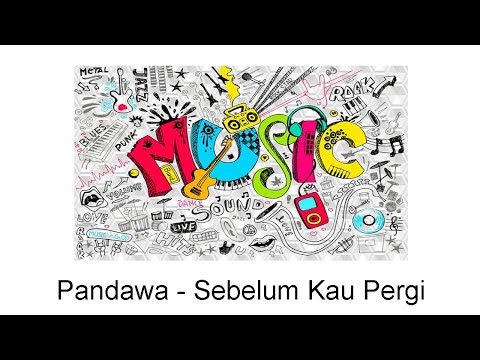 Pandawa - Sebelum Kau Pergi