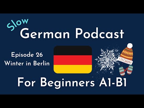 Slow German Podcast for Beginners / Episode 26 Winter in Berlin (A1-B1)