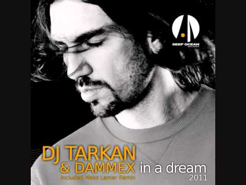 DJ Tarkan & Dammex - In A Dream 2011 (DJ Geri Remix)