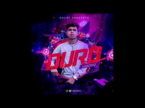 Luisitho - Duro (Prod. Dalay)