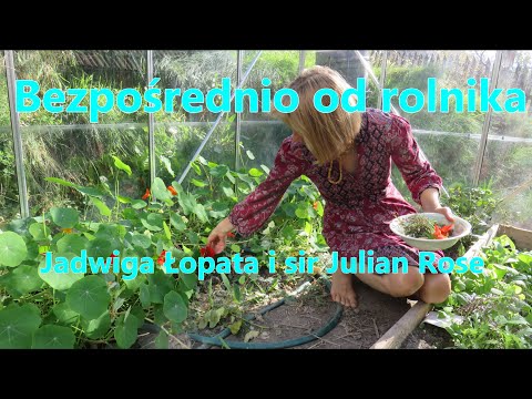 Bezpośrednio od rolnika - Jadwiga Łopata i sir Julian Rose cz. 3