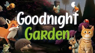 Goodnight Garden 🍃🌙 The PERFECT Soothing Bedtime Story with Relaxing Music for Babies and Toddlers