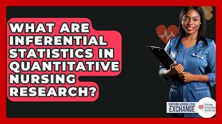 What Are Inferential Statistics In Quantitative Nursing Research? - Nursing Knowledge Exchange