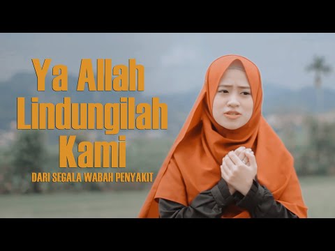 Ya Allah Lindungilah Kami - Ai Khodijah