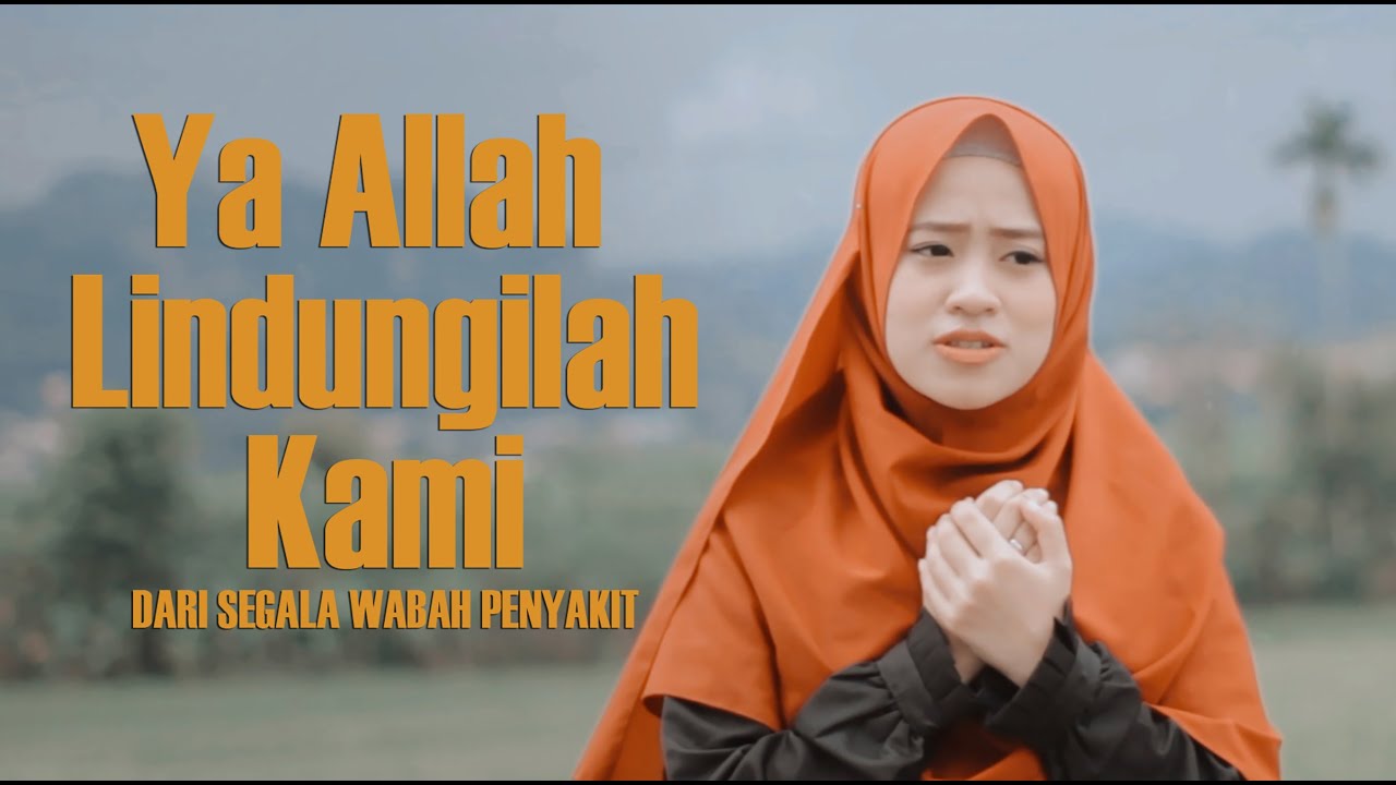 Lirik Lagu Ya Allah Lindungilah Kami - Ai Khodijah