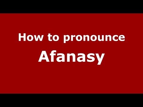 How to pronounce Afanasy (Russian/Russia) - PronounceNames.com