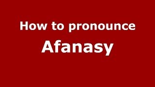 How to pronounce Afanasy