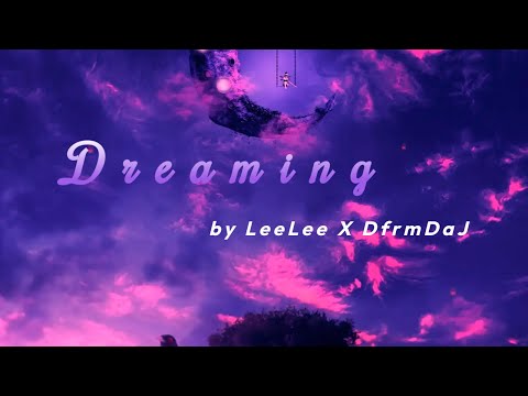 DfrmDaJ X LeeLee - Dreaming { OFFICIAL AUDIO }