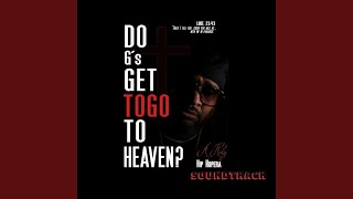 Do G&#39;s Get to Go to Heaven?