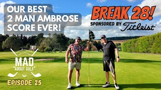Our Best 2 Man GOLF Score Ever! - Break 28 - Episode 25! Sponsored by Titleist. #titleist