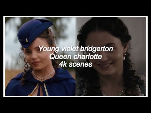 Young Violet Bridgerton 4K (queen charlotte) HOT/BADASS SCENEPACK