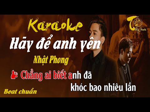 Karaoke | Hãy để anh yên - Nhật Phong | Beat Chuẩn